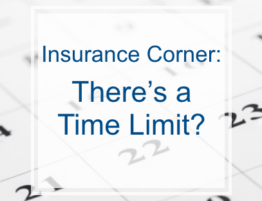 Insurance Corner- There's a time limit?