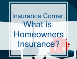 Insurance Corner- What is homeowners insurance?