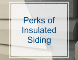 Perks of Insulated Siding