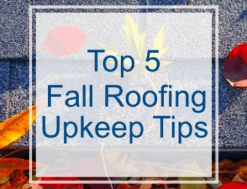 Top 5 Fall Roofing Upkeep Tips