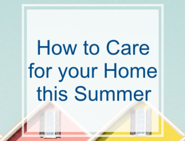 How to Care for your Home this Summer